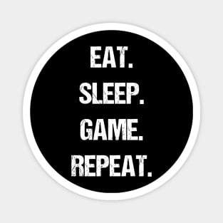 EAT. SLEEP. GAME. REPEAT. Magnet